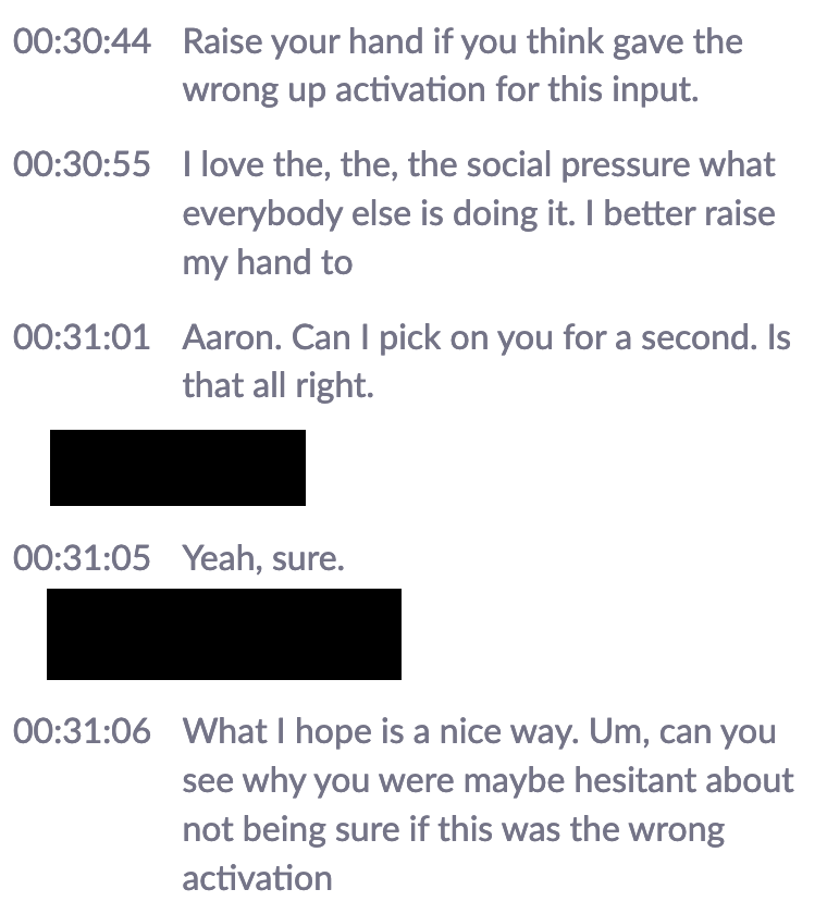 'Aaron. Can I pick on you for a second. Is that all right.' 'Yeah, sure.' 'What I hope is a nice way. Um, can you see why you were maybe hesitant about not being sure if this was the wrong activation'