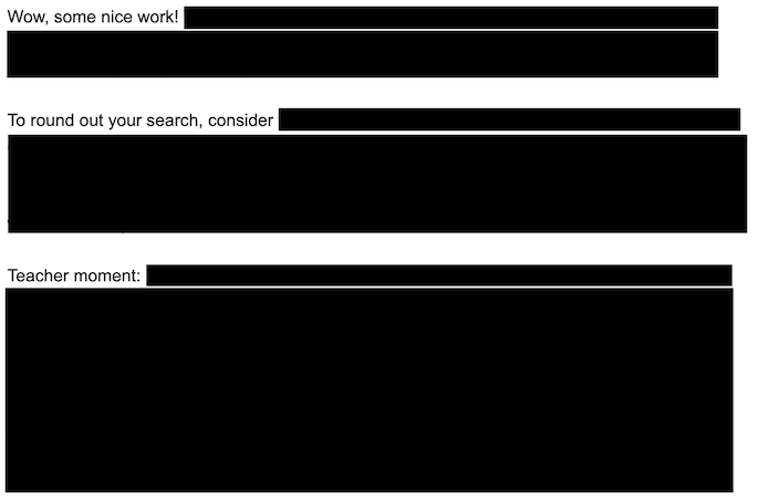 Wow, some nice work! ___. To round out your search, consider: ___. Teacher moment: ___.