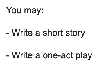 You may: Write a short story / Write a one-act play